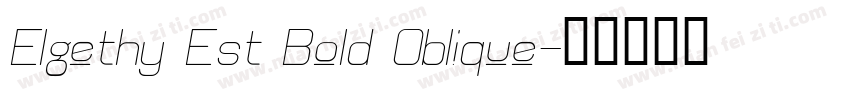Elgethy Est Bold Oblique字体转换